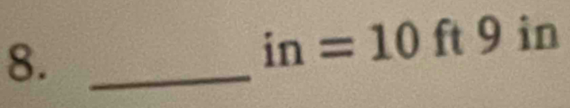 8._
in=10ft9 in