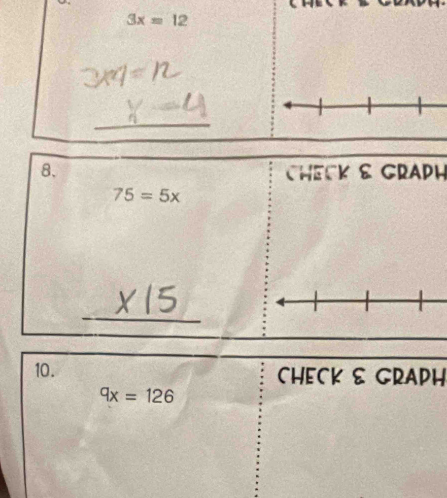 3x=12
_ 
_ 
8. CHECK & GRAPH
75=5x
_ 
10. CHECK E GRAPH
9x=126