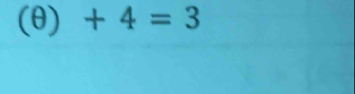 (θ) +4=3