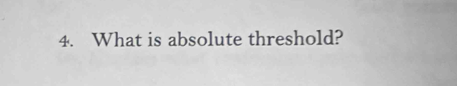 What is absolute threshold?