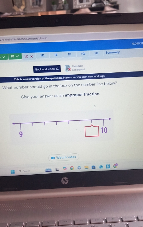 e7e-4507-a76e-00af8e580005/task/1/itern/3 
19,045 XF 
1B 1C X 1D 1E 1F 1G 1H Summary 
Bookwork code: 1C Calculator not allowed 
This is a new version of the question. Make sure you start new workings. 
What number should go in the box on the number line below? 
Give your answer as an improper fraction. 
Watch video 
Search