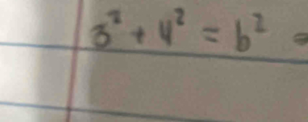 3^2+4^2=b^2=