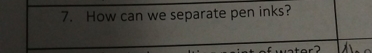 How can we separate pen inks?