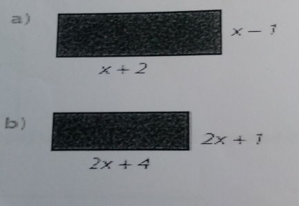 x-7
b)
2x+1
2x+4