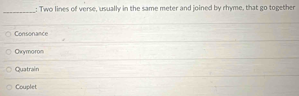 Solved: Two lines of verse, usually in the same meter and joined by ...