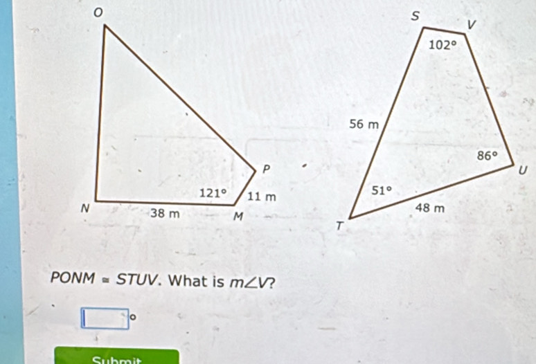 PONM≌ STUV. What is m∠ V 2
□°
Submit