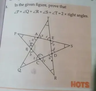 Solved: In the given figure, prove that ∠ P+∠ Q+∠ R+∠ S+∠ T=2* right ...