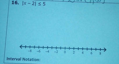 |x-2|≤ 5
Interval Notation: