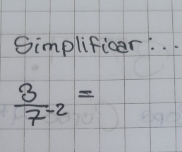 Simplificr. . .
 3/7^(-2) =