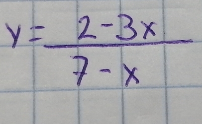 y= (2-3x)/7-x 