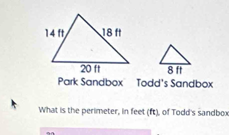 Park Sandbox Todd's Sandbox 
What is the perimeter, in feet (ft), of Todd's sandbox