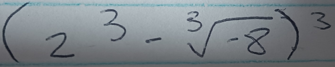 (2^3-sqrt[3](-8))^3