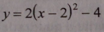 y=2(x-2)^2-4