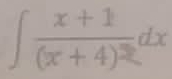 ∈t frac x+1(x+4)^3dx