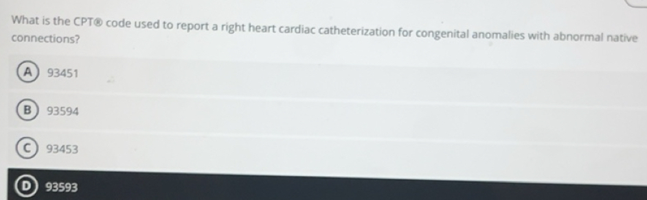 Solved: What is the CPT® code used to report a right heart cardiac ...