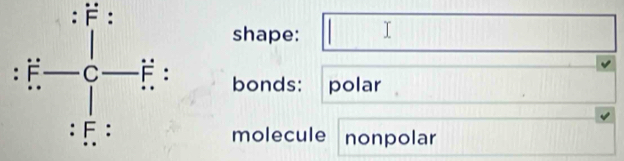 1
shape: | ^circ  
bonds: polar
molecule nonpolar