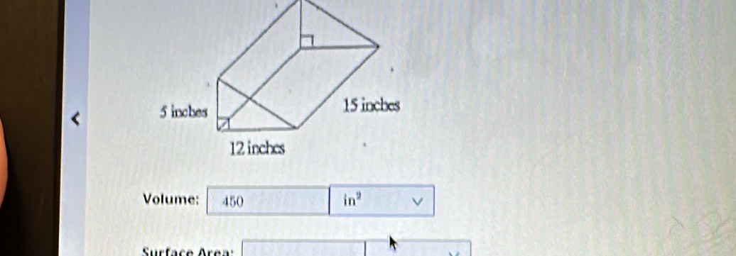 Volume: 450 in^2 v 
Srface Area