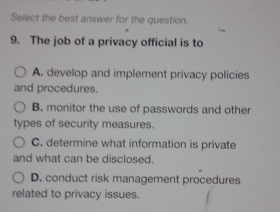 Solved: Select the best answer for the question. 9. The job of a ...