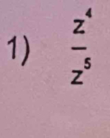  z^4/z^5 