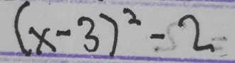 (x-3)^2-2