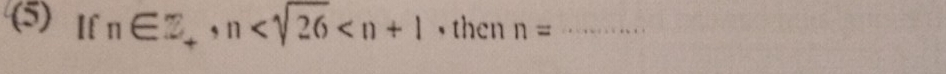 (5) If n∈ Z_+, n , then n= _