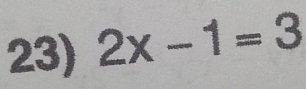 2x-1=3