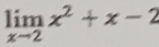 limlimits _xto 2x^2+x-2