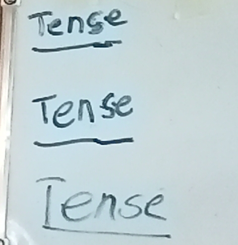 Tense 
Tense 
Tense