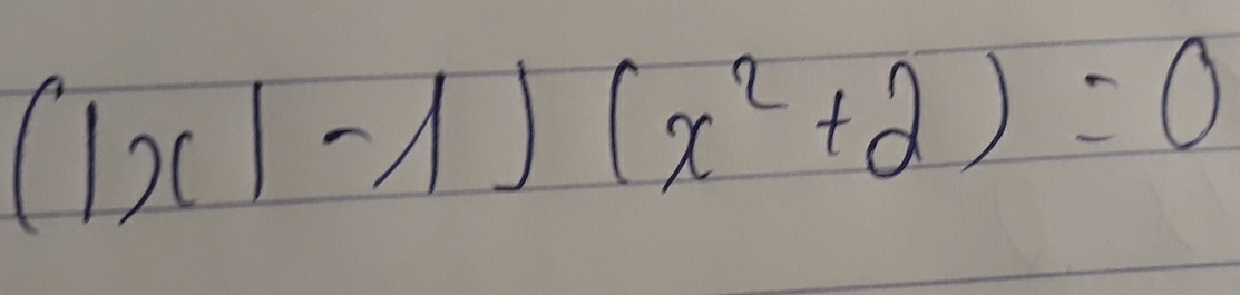 (|x|-lambda )(x^2+2)=0