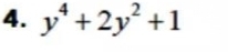 y^4+2y^2+1