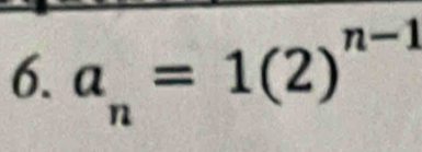 a_n=1(2)^n-1