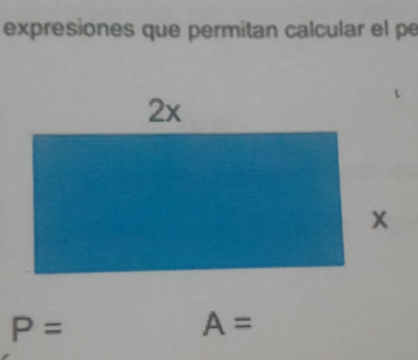 expresiones que permitan calcular el pe
P=
A=