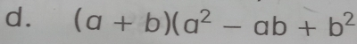 (a+b)(a^2-ab+b^2