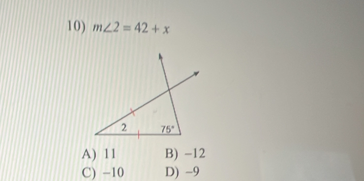 m∠ 2=42+x
A) 11 B) -12
C) -10 D) -9