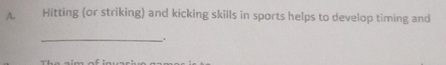 Solved: Hitting (or striking) and kicking skills in sports helps to ...