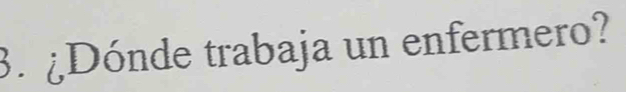 ¿Dónde trabaja un enfermero?