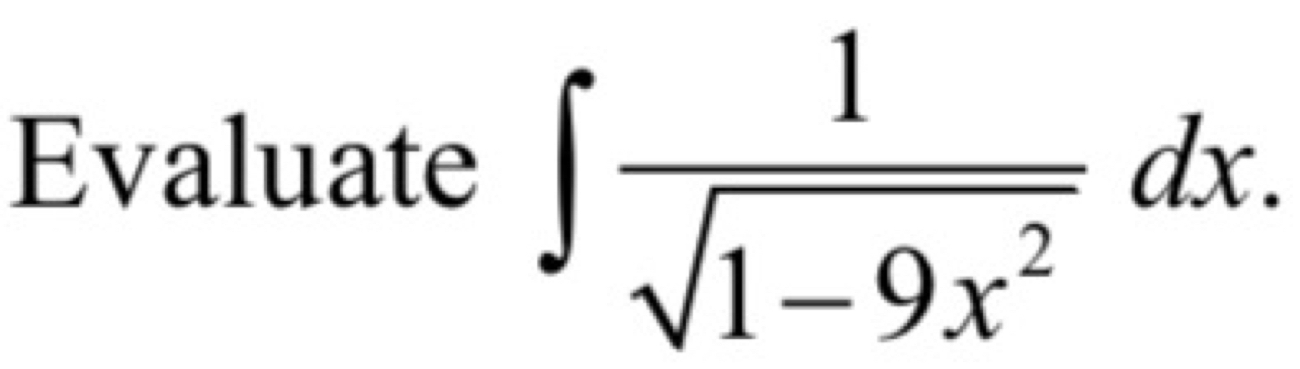 Evaluate
∈t  1/sqrt(1-9x^2) dx.