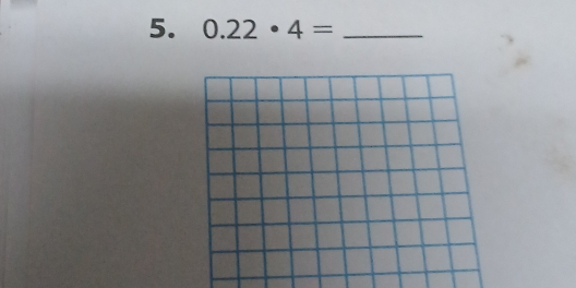 0.22· 4= _