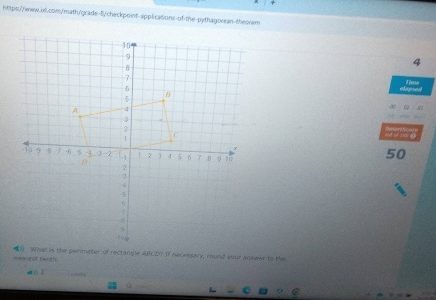 Time 
elapsed 
00 02 03 
H 
Smart Score 
out of 100 @ 
50 
) What is the perimeter of rectangle ABCD? If necessary, round your answer to the 
nearest tenth. 
shite