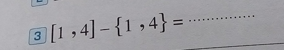 3 [1,4]- 1,4 = _