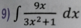 ∈t  9x/3x^2+1 dx