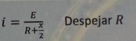 i=frac ER+ x/2  Despejar R