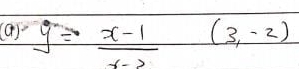 (a ) y= (x-1)/x-2  (3,-2)