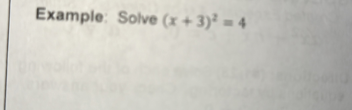 Example: Solve (x+3)^2=4