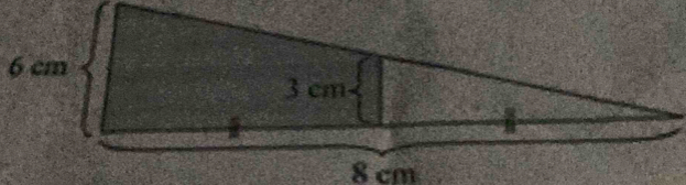 6 cm
3 cm
8 cm