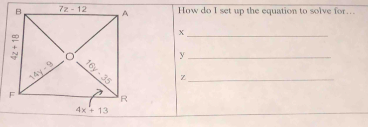 How do I set up the equation to solve for…
_x
16y-35 __
y
z