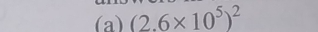 (2.6* 10^5)^2