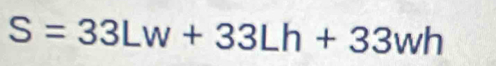 S=33Lw+33Lh+33wh