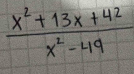  (x^2+13x+42)/x^2-49 