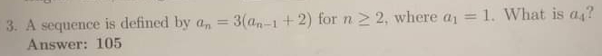 A sequence is defined by a_n=3(a_n-1+2) for n≥ 2 , where a_1=1. What is a_4 ? 
Answer: 105